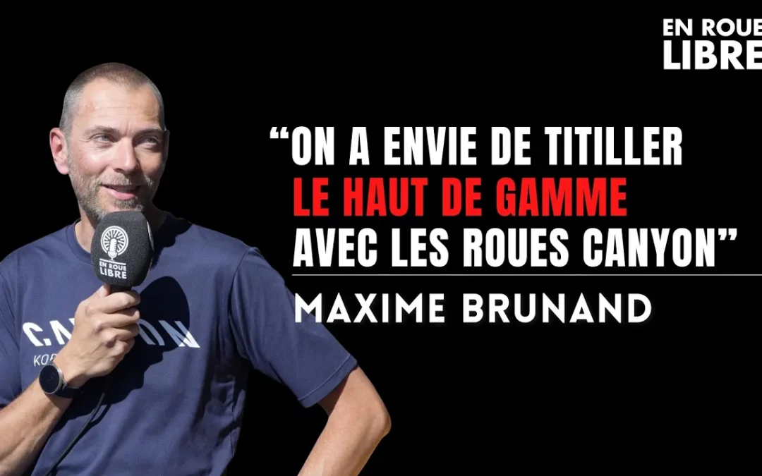 Maxime Brunand est l&rsquo;invité d&rsquo;En Roue Libre Podcast [Série Spéciale au Roc avec Canyon]