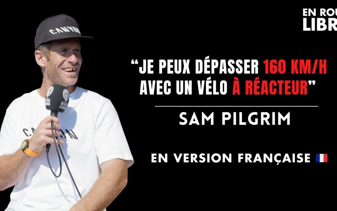 Sam Pilgrim est l&rsquo;invité d&rsquo;En Roue Libre Podcast [Série Spéciale au Roc avec Canyon]